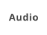 Audio